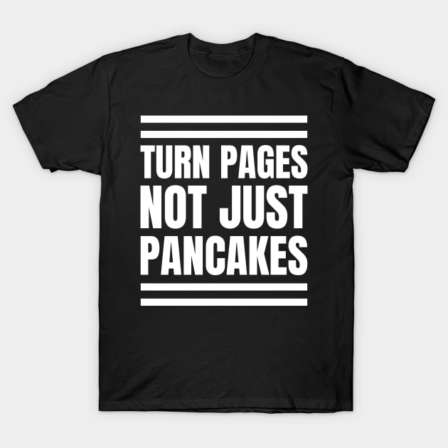 Bibliophile Chef: Turn Pages, Not Just Pancakes - Perfect Gift for Book Lovers and Cooks T-Shirt by YUED